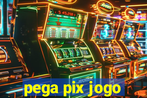 pega pix jogo